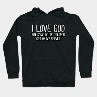 I love god Hoodie